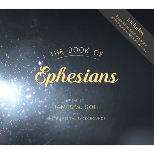 The Book of Ephesians – Audiobook & Instrumental – Read by James W. Goll