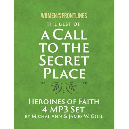 The Best of A Call to the Secret Place – Women on the Frontlines – 4 Message Set