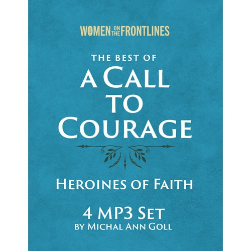 The Best of A Call to Courage – Women on the Frontlines – 4 Message Set