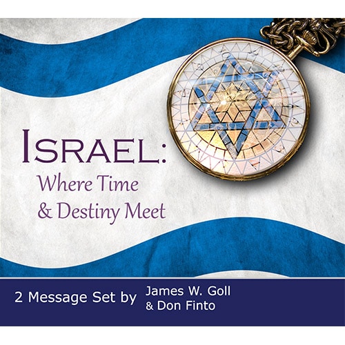 Israel: Where Time & Destiny Meet – 2 Message Set – By James W. Goll & Don Finto